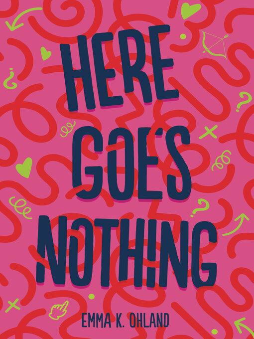 Title details for Here Goes Nothing by Emma K. Ohland - Wait list